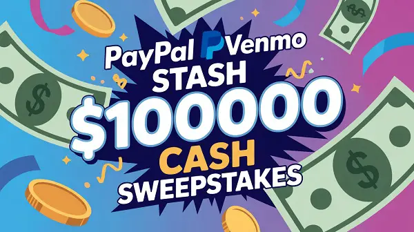 PayPal Venmo Stash Cash Sweepstakes – Win $100,000 Venmo Cash