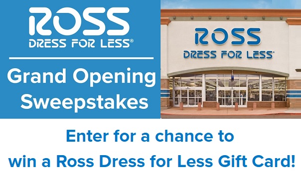 Ross Dress for Less Grand Opening Sweepstakes – Win $100 and $500 Gift Cards!