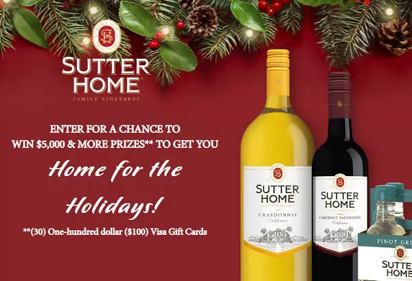 Sutter Home Winery Home for The Holidays Sweepstakes — Win $5,000 Visa Gift Card + 30 Bonus Prizes