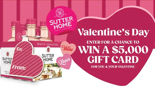 Sutter Home Valentine’s Day Sweepstakes: Win a $5,000 Visa Gift Card