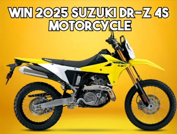 Win 2025 Suzuki DR-Z 4S Motorcycle For Free!