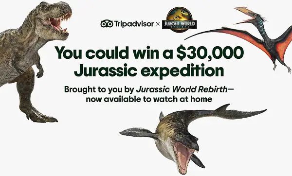 Tripadvisor Jurassic Expedition Sweepstakes – Win a 10-Day Jurassic World Adventure!