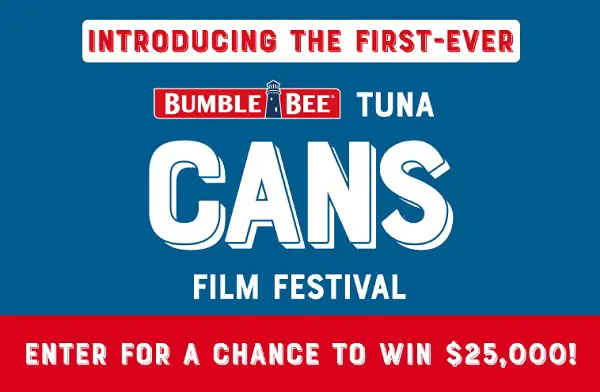 Bumble Bee Tuna Cans Film Festival Giveaway: Win $25K Cash + $5K Film School Donation!