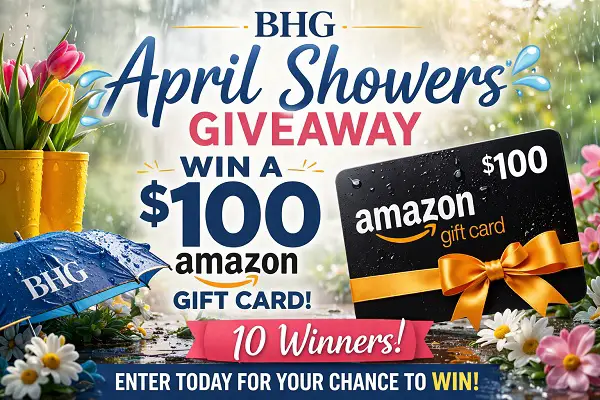 BHG April Showers Giveaway – Win $100 Amazon Gift Card! (10 Winners)