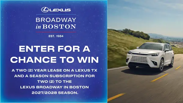 Win a 2-Year Lexus TX Lease & Broadway in Boston Subscription!