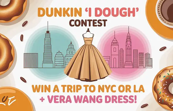 Dunkin “I Dough” Contest: Win a Trip to NYC or LA + Vera Wang Dress!