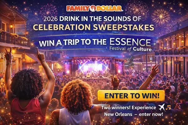 Family Dollar Sweepstakes 2026: Win Essence Festival Trip! (2 Winners)