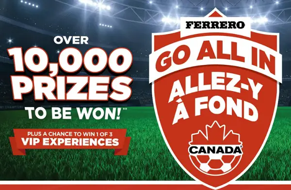 Ferrero Go All In To Win Contest – Win Canada Soccer VIP Experience+ 10,000+ Prizes!