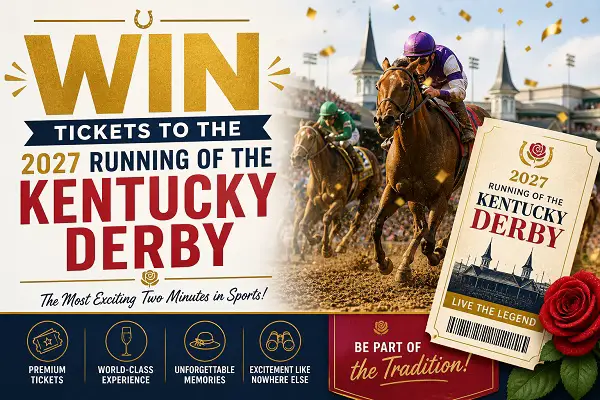 Win Kentucky Derby 2027 Tickets!