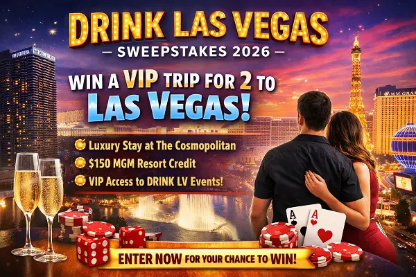 Drink LV Sweepstakes: Win a VIP Las Vegas Trip for 2!