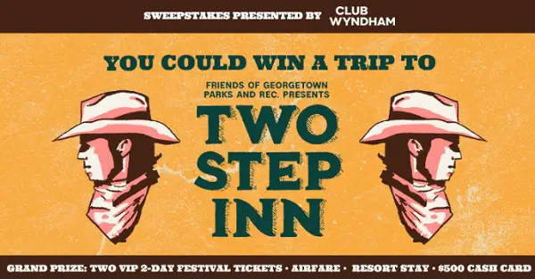 Club Wyndham Texas Festival Flyaway Sweepstakes: Win a Trip to Two Step Inn Music Festival!