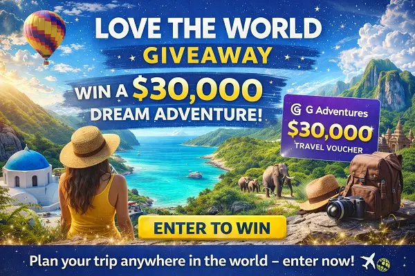 Love the World Giveaway 2026: Win $30,000 Dream Trip!