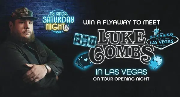 Luke Combs Vegas Flyaway Sweepstakes – Win a Trip to the My Kinda Saturday Night Tour!