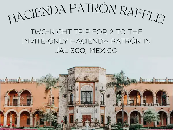 Win a Luxury Trip to Hacienda PATRÓN in Jalisco, Mexico! (5 Winners)