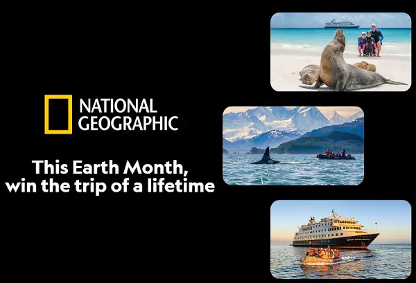 National Geographic Earth Month Sweepstakes: Win a Luxury Expedition Cruise Adventure!