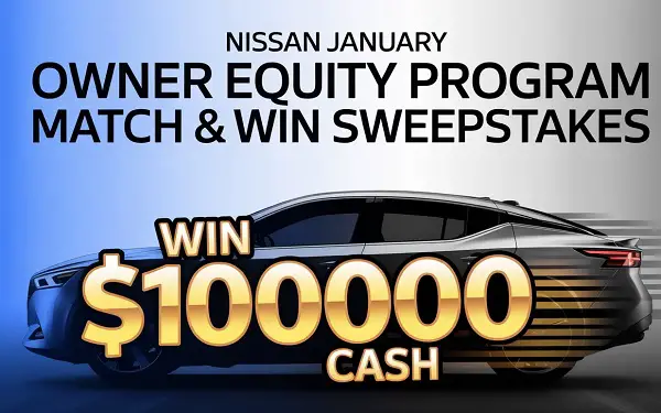 Nissan January Owner Equity Program Match & Win Sweepstakes: Win $10,000 Cash Prize!