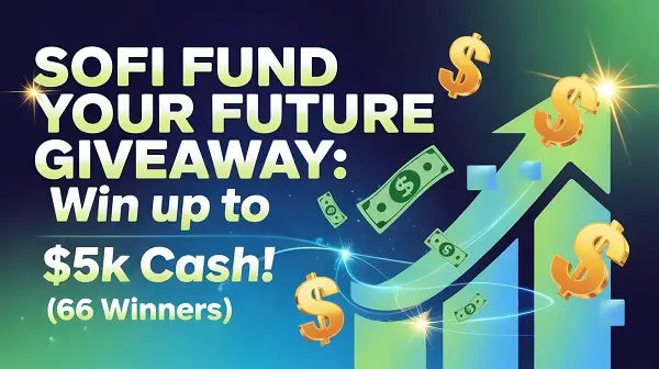 SoFi Fund Your Future Giveaway: Win Up to $5K Cash! (66 Winners)