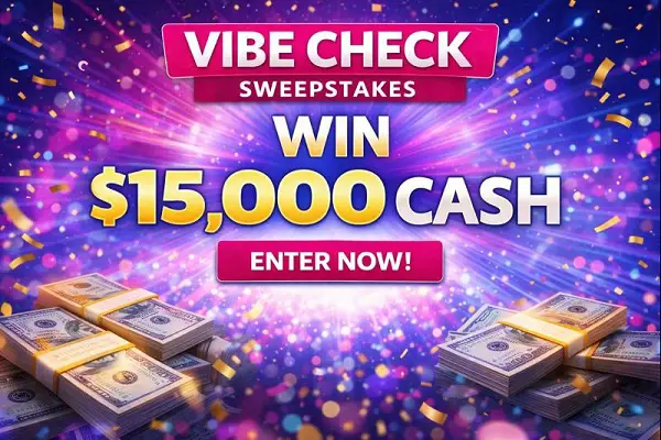 Vibe Check Sweepstakes: Win $15,000 Cash!