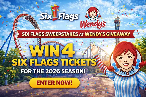 Wendy’s Sweepstakes 2026: Win Six Flags Tickets! (200 Winners)