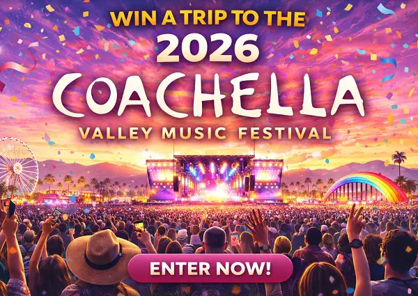 Win a Trip to Coachella Valley Music & Arts Festival 2026!