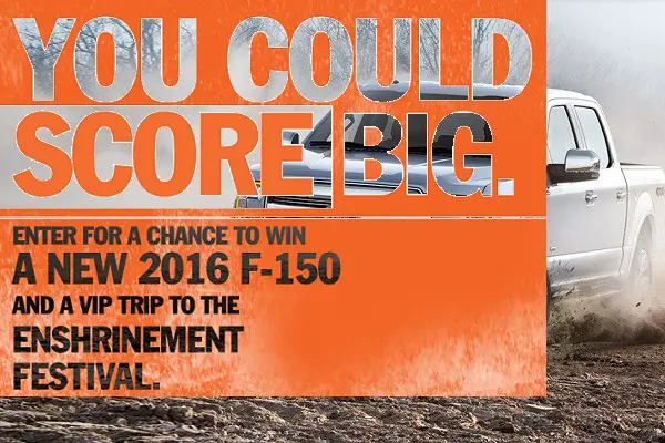 Enter to Win a 2016 Ford F-150 & VIP Tickets to the Enshrinement Festival