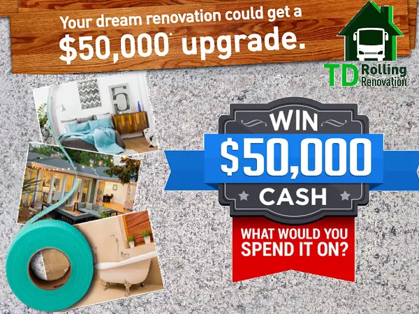TD Rolling Renovation Sweepstakes: Win Big Cash Prizes!