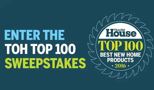 Win Best New Home Products in This Old House Top 100 Sweepstakes