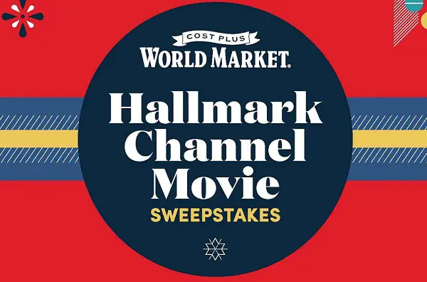 Cost Plus World Market Hallmark Channel Movie Sweepstakes