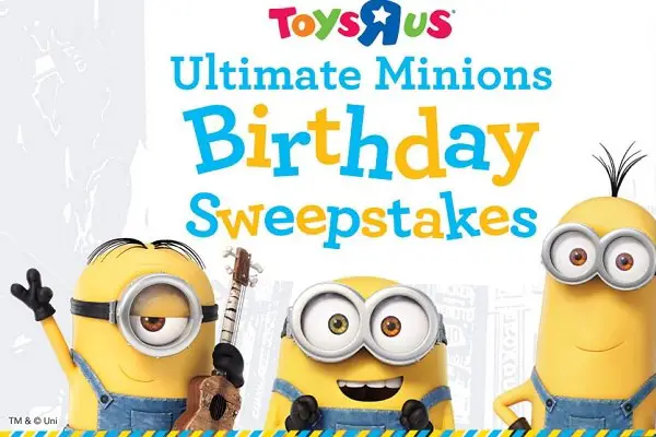 ToysRUs.com Minions Birthday Sweepstakes
