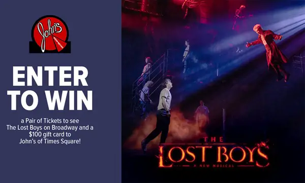 Win Tickets to The Lost Boys on Broadway and dinner at John’s of Times Square Sweepstakes