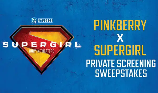 Win The Pinkberry® Supergirl Private Screening Sweepstakes