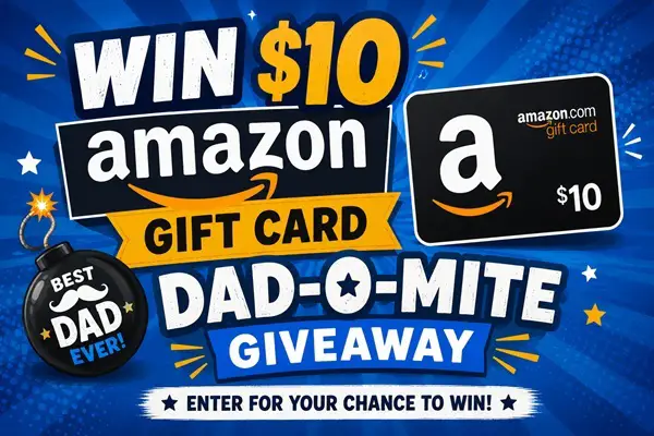Win $10 Amazon Gift Card Dad-O-Mite Giveaway