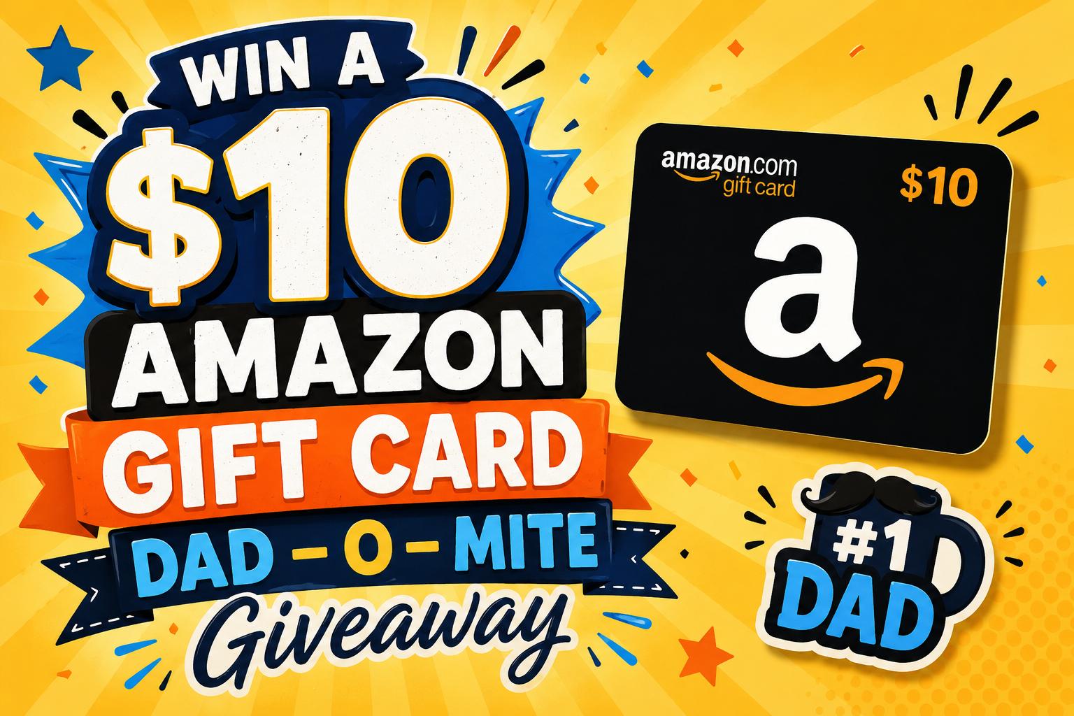 Win A $10 Amazon Gift Card Dad – O – Mite Giveaway