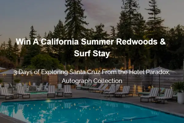 Win Santa Cruz, Surf + Farm To Table Escape @ Hotel Paradox Sweepstakes