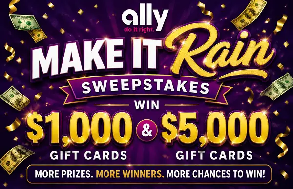 Ally Make It Rain Sweepstakes – Win $1,000 & $5,000 Gift Cards!