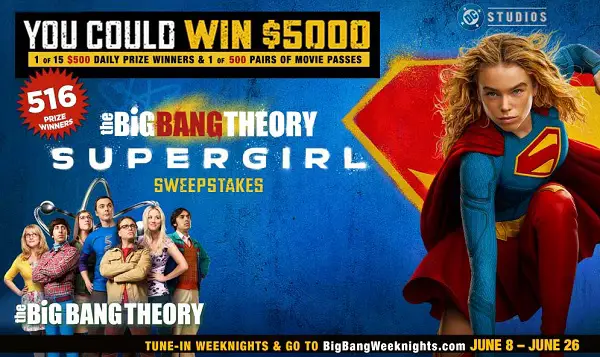 The Big Bang Theory “Supergirl” Sweepstakes – Win $5,000 Cash & Movie Passes! (516 Winners)
