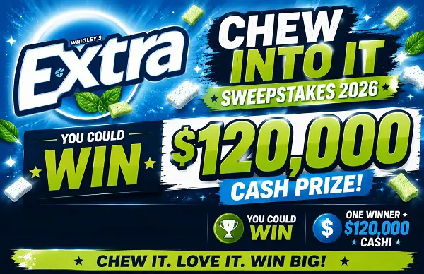 EXTRA Chew Into It Sweepstakes 2026 – Win $120,000 Cash Prize
