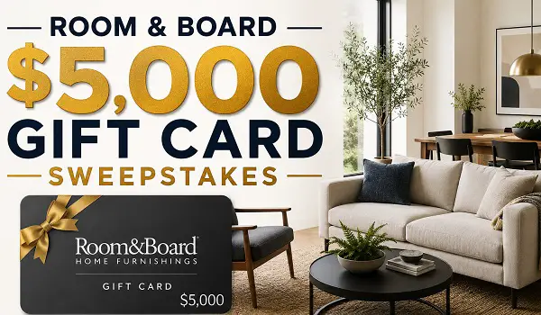 Room & Board $5,000 Gift Card Sweepstakes – Win a $5,000 Shopping Spree