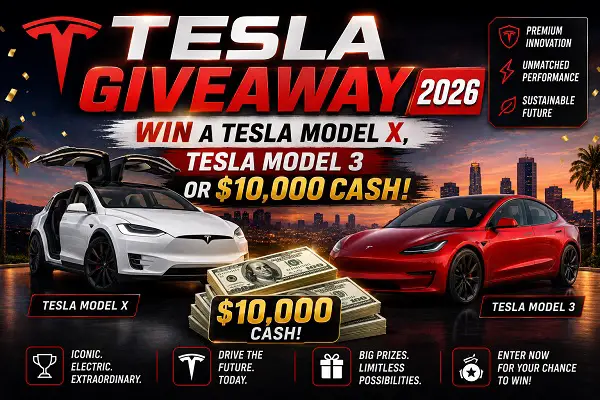 Tesla Giveaway 2026 – Win a Tesla Model X, Tesla Model 3 or $10,000 Cash