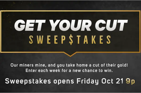 Discovery Channel Gold Rush Get Your Cut Sweepstakes