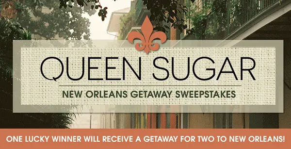 Oprah.com Queen Sugar New Orleans Getaway Sweepstakes