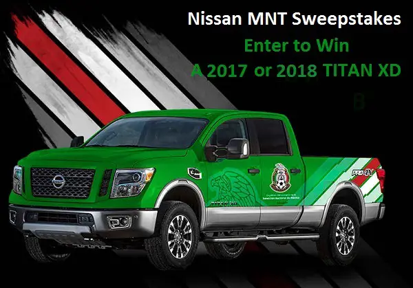 Nissan MNT Sweepstakes: Win 2017 or 2018 NISSAN TITAN XD