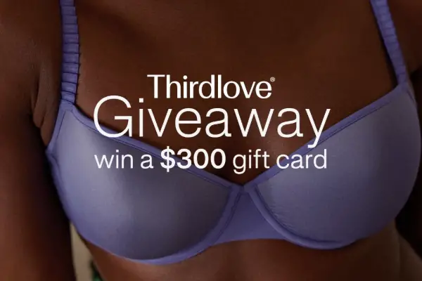 Win Thirdlove: $300 Gift Card Giveaway