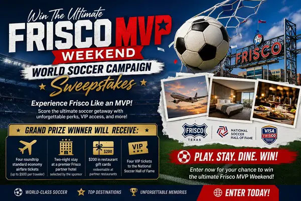 Win The Ultimate Frisco MVP Weekend – World Soccer Campaign Sweepstakes