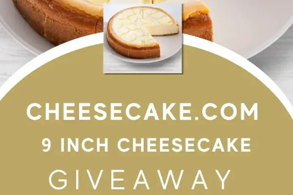 Win Cheesecake.com 9 inch Cheesecake Giveaway