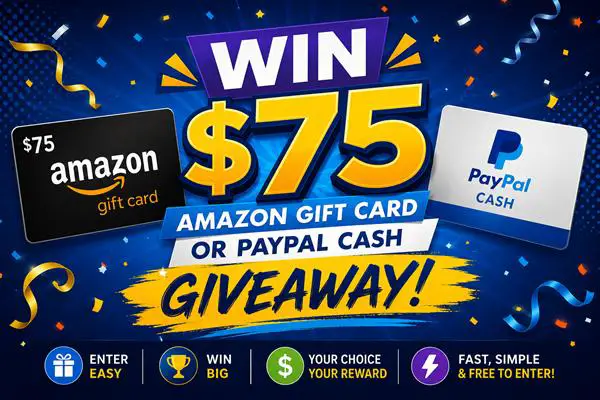 Win $75 Amazon Gift Card or PayPal Cash Giveaway