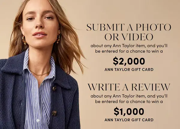 Ann Taylor Ratings & Reviews Sweepstake: Win a $2,000 or $1,000 Ann Taylor Gift Card!