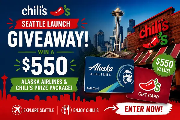 Chili’s Seattle Launch Giveaway: Win a $550 Alaska Airlines & Chili’s Prize Package! (100 Winners)