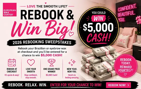 European Wax Center 2026 Rebooking Sweepstakes – Win $5,000 Cash