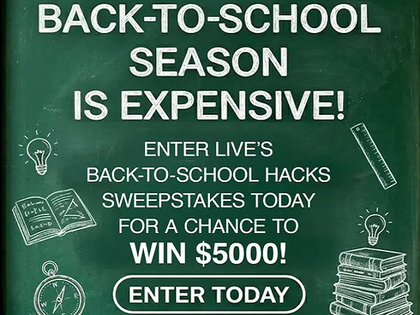 LIVE's Back-to-School Hacks Inbox Sweepstakes: Win a $5,000 Cash Prize!